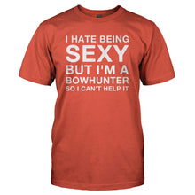 Load image into Gallery viewer, I Hate Being Sexy But I'm a Bowhunter - T Shirt - I_HATE_BEING_SEXY_BUT_I_M_A_BOWHUNTER_-_Men_-_orange