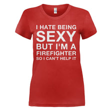 Load image into Gallery viewer, I Hate Being Sexy But I'm a Firefighter - T Shirt - I_HATE_BEING_SEXY_BUT_I_M_A_FIREFIGHTER_-_Ladies_-_red