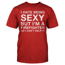 Load image into Gallery viewer, I Hate Being Sexy But I'm a Firefighter - T Shirt - I_HATE_BEING_SEXY_BUT_I_M_A_FIREFIGHTER_-_Men_-_red