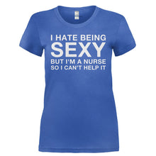 Load image into Gallery viewer, I Hate Being Sexy But I'm a Nurse - T Shirt - I_HATE_BEING_SEXY_BUT_I_M_A_NURSE-_Ladies_-_Royal