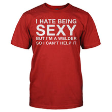 Load image into Gallery viewer, I Hate Being Sexy But I'm a Welder - T Shirt - I_HATE_BEING_SEXY_BUT_I_M_A_WELDER_-_Men_-_red