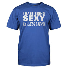 Load image into Gallery viewer, I Hate Being Sexy But I Play Bass - T Shirt - I_HATE_BEING_SEXY_BUT_I_PLAY_BASS_-_Men_-_Royalblue