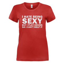Load image into Gallery viewer, I Hate Being Sexy But I Play Drums - T Shirt - I_HATE_BEING_SEXY_BUT_I_PLAY_DRUMS_-_Ladies_-_red