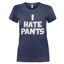 Load image into Gallery viewer, I Hate Pants - T Shirt - I_HATE_PANTS_-_Ladies_-_navyblue