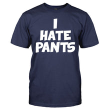Load image into Gallery viewer, I Hate Pants - T Shirt - I_HATE_PANTS_-_Men_-_navyblue