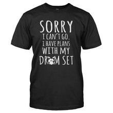 Load image into Gallery viewer, I Have Plans With My Drum Set - T Shirt - I_HAVE_PLANS_WITH_MY_DRUM_SET_-_Men_-_black