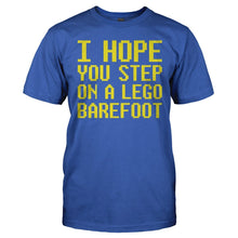 Load image into Gallery viewer, I Hope You Step on a Lego Barefoot - T Shirt - I_HOPE_YOU_STEP_ON_A_LEGO_BAREFOOT_-_Men_-_royalblue