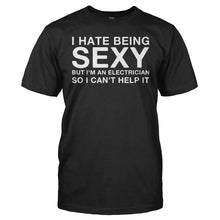 Load image into Gallery viewer, I Hate Being Sexy But I'm an Electrician - T Shirt - I_Hate_Being_Sexy_But_I_m_an_Electrician_men_black