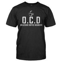 Load image into Gallery viewer, I Have OCD (Obsessive Coffee Disorder) - T Shirt - I_Have_OCD_black