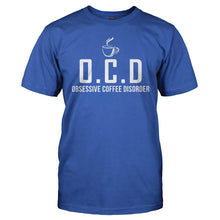 Load image into Gallery viewer, I Have OCD (Obsessive Coffee Disorder) - T Shirt - I_Have_OCD_royal