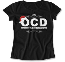 Load image into Gallery viewer, I Have OCD (Obsessive Christmas Disorder) - T Shirt - I_Have_OCD_women_black