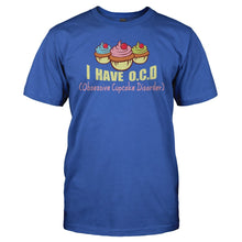 Load image into Gallery viewer, I Have Obsessive Cupcake Disorder - T Shirt - I_Have_Obsessive_Cupcake_Disorder_royal