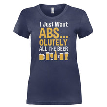 Load image into Gallery viewer, I Just Want Absolutely All The Beer - T Shirt - I_JUST_WANT_ABSOLUTELY_ALL_THE_BEER-_Ladies_-_Navy