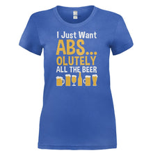 Load image into Gallery viewer, I Just Want Absolutely All The Beer - T Shirt - I_JUST_WANT_ABSOLUTELY_ALL_THE_BEER-_Ladies_-_Royal