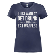 Load image into Gallery viewer, I Just Want To Get Drunk and Eat Waffles - T Shirt - I_JUST_WANT_TO_GET_DRUNK_AND_EAT_WAFFLES_-_Ladies_-_navyblue