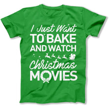 Load image into Gallery viewer, I Just Want To Bake And Watch Christmas Movies - T Shirt - I_Just_Want_To_Bake_And_Watch_Christmas_Movies_men_kelly