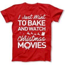 Load image into Gallery viewer, I Just Want To Bake And Watch Christmas Movies - T Shirt - I_Just_Want_To_Bake_And_Watch_Christmas_Movies_men_red