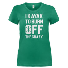 Load image into Gallery viewer, I Kayak To Burn Off The Crazy - T Shirt - I_KAYAK_TO_BURN_OFF_THE_CRAZY-_Ladies_-_Kelly_Green