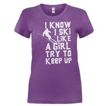 Load image into Gallery viewer, I Know I Ski Like A Girl. Try To Keep Up. - T Shirt - I_KNOW_I_SKI_LIKE_A_GIRL._TRY_TO_KEEP_UP-_Ladies_-_Purple
