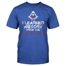 Load image into Gallery viewer, I Learned History From the Assassins - T Shirt - I_LEARNED_HISTORY_FROM_THE_ASSASSINS_-_Men_-_royalblue