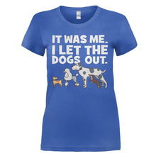 Load image into Gallery viewer, I Let The Dogs Out - T Shirt - I_LET_THE_DOGS_OUT_-_Ladies_-_royalblue