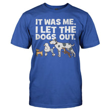 Load image into Gallery viewer, I Let The Dogs Out - T Shirt - I_LET_THE_DOGS_OUT_-_Men_-_royalblue