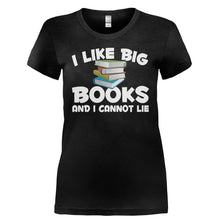 Load image into Gallery viewer, I Like Big Books and I Cannot Lie - T Shirt - I_LIKE_BIG_BOOKS_AND_I_CANNOT_LIE-_Ladies_-_Black