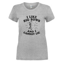 Load image into Gallery viewer, I Like Big Bows and I Cannot Lie - Hunting - T Shirt - I_LIKE_BIG_BOWS_AND_I_CANNOT_LIE_-_HUNTING_-_Ladies_-_heathergrey