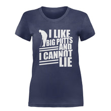 Load image into Gallery viewer, I Like Big Putts and I Cannot Lie - T Shirt - I_LIKE_BIG_PUTTS_AND_I_CANNOT_LIE-_Ladies_-_Navy