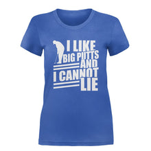 Load image into Gallery viewer, I Like Big Putts and I Cannot Lie - T Shirt - I_LIKE_BIG_PUTTS_AND_I_CANNOT_LIE-_Ladies_-_Royal