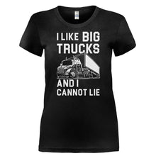 Load image into Gallery viewer, I Like Big Trucks and I Cannot Lie - T Shirt - I_LIKE_BIG_TRUCKS_AND_I_CANNOT_LIE-_Ladies_-_Black