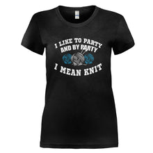 Load image into Gallery viewer, I Like To Party - Knitting - T Shirt - I_LIKE_TO_PARTY_-_KNITTING_-_Ladies_-_black
