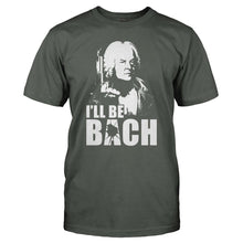 Load image into Gallery viewer, I'll Be Bach - T Shirt - I_LL_BE_BACH_-_Men_-_charcoal