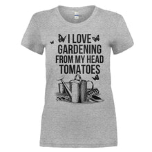 Load image into Gallery viewer, I Love Gardening From My Head Tomatoes - T Shirt - I_LOVE_GARDENING_FROM_MY_HEAD_TOMATOES_-_ladies_-_heathergrey