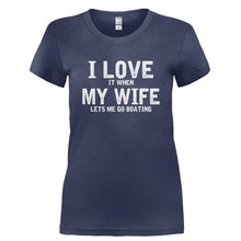 Load image into Gallery viewer, I Love It When My Wife Lets Me Go Boating - T Shirt - I_LOVE_IT_WHEN_MY_WIFE_LETS_ME_GO_BOATING-_Ladies_-_Navy