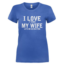 Load image into Gallery viewer, I Love It When My Wife Lets Me Go Boating - T Shirt - I_LOVE_IT_WHEN_MY_WIFE_LETS_ME_GO_BOATING-_Ladies_-_Royal