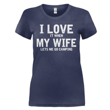 Load image into Gallery viewer, I Love It When My Wife Lets Me Go Camping - T Shirt - I_LOVE_IT_WHEN_MY_WIFE_LETS_ME_GO_CAMPING_-_ladies_-_navyblue