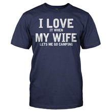 Load image into Gallery viewer, I Love It When My Wife Lets Me Go Camping - T Shirt - I_LOVE_IT_WHEN_MY_WIFE_LETS_ME_GO_CAMPING_-_men_-_navyblue