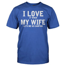 Load image into Gallery viewer, I Love It When My Wife Lets Me Go Camping - T Shirt - I_LOVE_IT_WHEN_MY_WIFE_LETS_ME_GO_CAMPING_-_men_-_royalblue