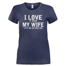 Load image into Gallery viewer, I Love It When My Wife Lets Me Go Golfing - T Shirt - I_LOVE_IT_WHEN_MY_WIFE_LETS_ME_GO_GOLFING-_Ladies_-_Navy