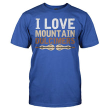 Load image into Gallery viewer, I Love Mountain Dulcimers - T Shirt - I_LOVE_MOUNTAIN_DULCIMERS_-_men_-_royalblue