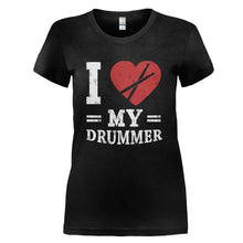 Load image into Gallery viewer, I Love My Drummer - T Shirt - I_LOVE_MY_DRUMMER_-_Ladies_-_black