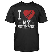Load image into Gallery viewer, I Love My Drummer - T Shirt - I_LOVE_MY_DRUMMER_-_Men_-_black