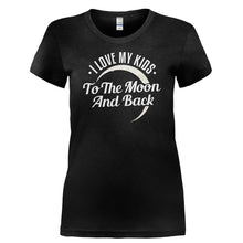 Load image into Gallery viewer, I Love My Kids To The Moon And Back - T Shirt - I_LOVE_MY_KIDS_TO_THE_MOON_AND_BACK-_Ladies_-_Black