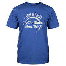 Load image into Gallery viewer, I Love My Kids To The Moon And Back - T Shirt - I_LOVE_MY_KIDS_TO_THE_MOON_AND_BACK-_Men_-_Royal