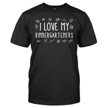 Load image into Gallery viewer, I Love My Kindergarteners - T Shirt - I_LOVE_MY_KINDERGARTENERS_black