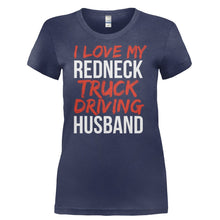 Load image into Gallery viewer, I Love My Redneck Truck Driving Husband - T Shirt - I_LOVE_MY_REDNECK_TRUCK_DRIVING_HUSBAND-_Ladies_-_Navy