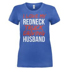 Load image into Gallery viewer, I Love My Redneck Truck Driving Husband - T Shirt - I_LOVE_MY_REDNECK_TRUCK_DRIVING_HUSBAND-_Ladies_-_Royal