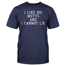 Load image into Gallery viewer, I Like Big Mutts And I Cannot Lie - T Shirt - I_Like_Big_Mutts_And_I_Cannot_Lie_men_navy