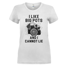 Load image into Gallery viewer, I Like Big Pots and I Cannot Lie - T Shirt - I_Like_Big_Pots_and_I_Cannot_Lie_-_ladies_-_white